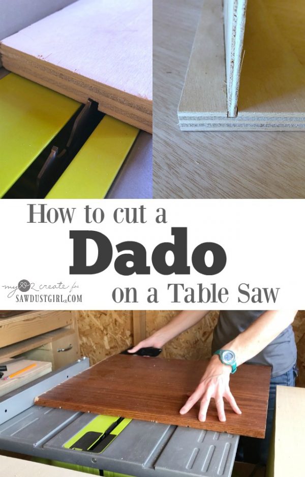 How to cut a Dado on a Table Saw Sawdust Girl®