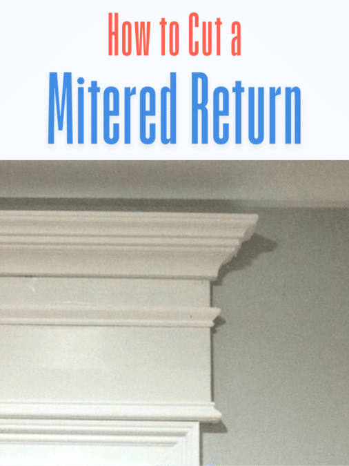 cutting mitered return molding