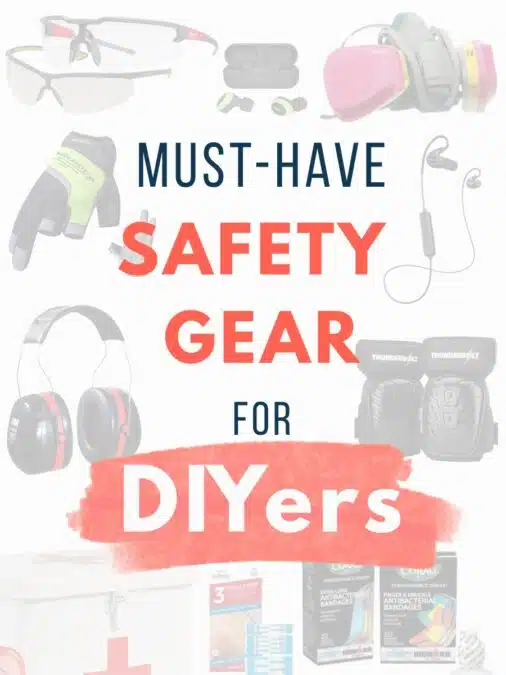 Safety gear for DIYers - Sawdust Girl